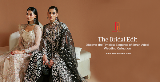 The Bridal Edit: Discover the Timeless Elegance of Eman Adeel Wedding Collection
